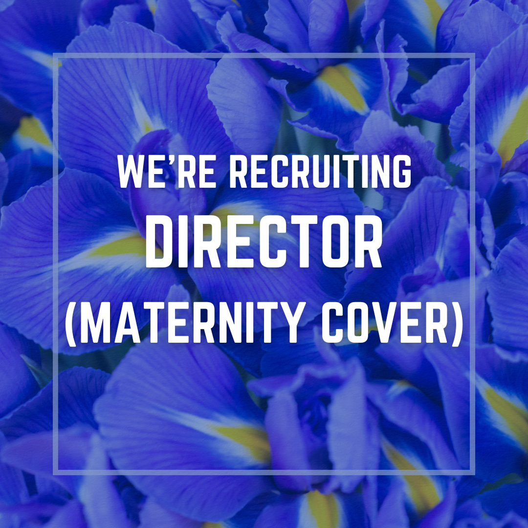 We are looking for a Director (Maternity Cover)